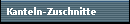 Kanteln-Zuschnitte
